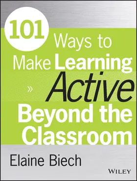 Biech |  101 Ways to Make Learning Active Beyond the Classroom | Buch |  Sack Fachmedien