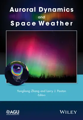 Zhang / Paxton | Auroral Dynamics and Space Weather | Buch | 978-1-118-97870-2 | sack.de