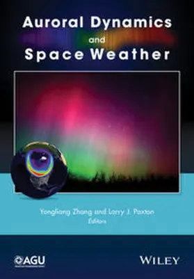 Zhang / Paxton |  Auroral Dynamics and Space Weather | eBook | Sack Fachmedien