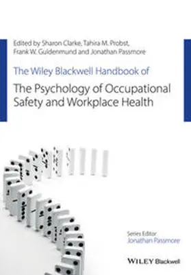 Clarke / Probst / Guldenmund |  The Wiley Blackwell Handbook of the Psychology of Occupational Safety and Workplace Health | eBook | Sack Fachmedien