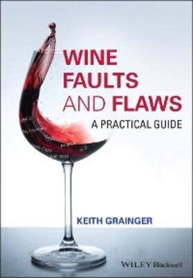 Grainger |  Wine Faults and Flaws | eBook | Sack Fachmedien