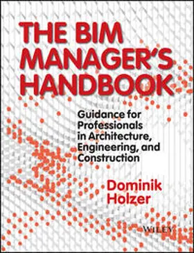 Holzer |  The BIM Manager's Handbook | eBook | Sack Fachmedien