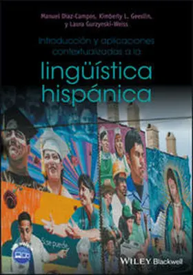 Geeslin / Diaz-Campos / Gurzynski-Weiss |  Introduccion y aplicaciones contextualizadas a la linguistica hispanica | Buch |  Sack Fachmedien