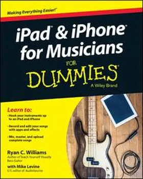 Williams / Levine |  iPad and iPhone For Musicians For Dummies | eBook | Sack Fachmedien