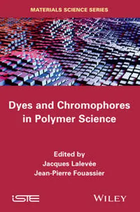 Lalevee / Lalevée / Fouassier |  Dyes and Chomophores in Polymer Science | eBook | Sack Fachmedien