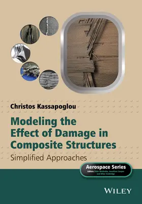 Kassapoglou / Belobaba / Cooper |  Modeling the Effect of Damage in Composite Structures | Buch |  Sack Fachmedien