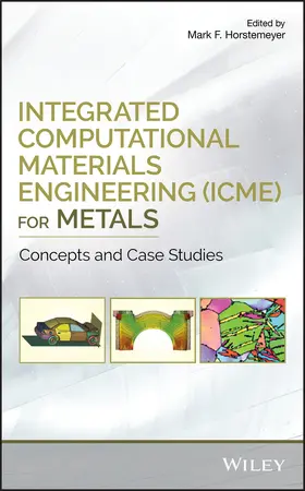 Horstemeyer | Integrated Computational Materials Engineering (Icme) for Metals | Buch | 978-1-119-01836-0 | sack.de