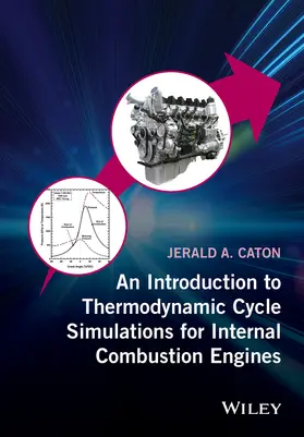 Caton | An Introduction to Thermodynamic Cycle Simulations for Internal Combustion Engines | Buch | 978-1-119-03756-9 | sack.de