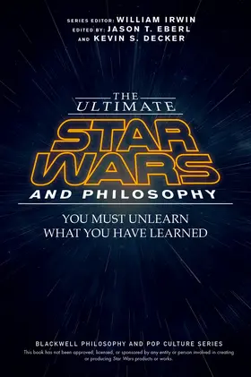 Eberl / Decker / Irwin |  The Ultimate Star Wars and Philosophy | Buch |  Sack Fachmedien