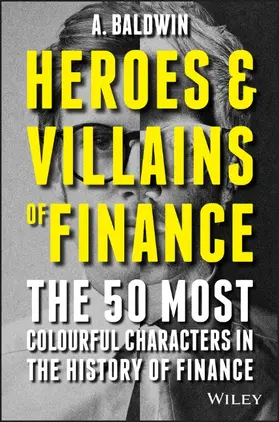 Baldwin |  Heroes and Villains of Finance | Buch |  Sack Fachmedien