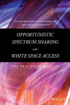Holland / Bogucka / Medeisis |  Opportunistic Spectrum Sharing and White Space Access | eBook | Sack Fachmedien