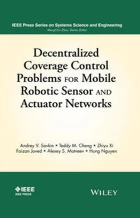 Savkin / Cheng / Xi |  Decentralized Coverage Control Problems For Mobile Robotic Sensor and Actuator Networks | eBook | Sack Fachmedien