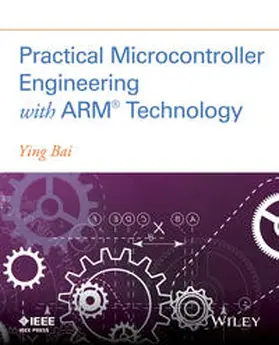 Bai | Practical Microcontroller Engineering with ARM- Technology | E-Book | www2.sack.de