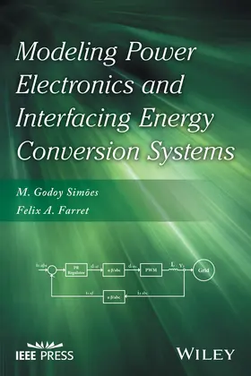 Simoes / Farret | Modeling Power Electronics and Interfacing Energy Conversion Systems | Buch | 978-1-119-05826-7 | sack.de