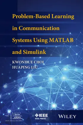 Choi / Liu |  Problem-Based Learning in Communication Systems Using MATLAB and Simulink | Buch |  Sack Fachmedien