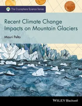 Pelto |  Recent Climate Change Impacts on Mountain Glaciers | eBook | Sack Fachmedien