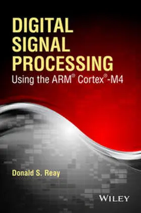 Reay | Digital Signal Processing Using the ARM Cortex M4 | E-Book | sack.de