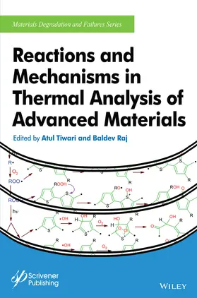 Tiwari / Raj |  Reactions and Mechanisms in Thermal Analysis of Advanced Materials | Buch |  Sack Fachmedien