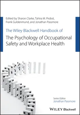 Clarke / Probst / Guldenmund | The Wiley Blackwell Handbook of the Psychology of Occupational Safety and Workplace Health | Buch | 978-1-119-14079-5 | sack.de