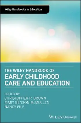 Brown / Benson McMullen / File |  The Wiley Handbook of Early Childhood Care and Education | eBook | Sack Fachmedien