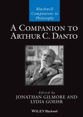 Gilmore / Goehr |  A Companion to Arthur C. Danto | Buch |  Sack Fachmedien
