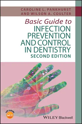Pankhurst / Coulter | Basic Guide to Infection Prevention and Control in Dentistry | Buch | 978-1-119-16498-2 | sack.de