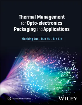 Luo / Hu / Xie |  Thermal Management for Opto-Electronics Packaging and Applications | Buch |  Sack Fachmedien