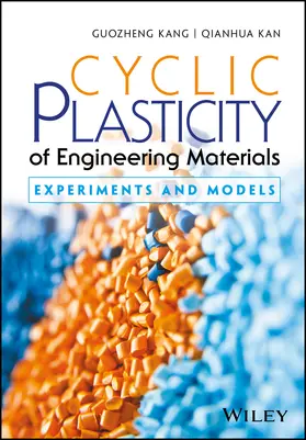 Kang / Kan |  Cyclic Plasticity of Engineering Materials | Buch |  Sack Fachmedien