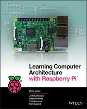 Upton / Duntemann / Roberts |  Learning Computer Architecture with Raspberry Pi | Buch |  Sack Fachmedien