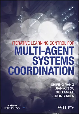 Yang / Xu / Li | Iterative Learning Control for Multi-Agent Systems Coordination | Buch | 978-1-119-18904-6 | sack.de