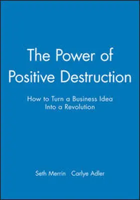 Merrin / Adler |  The Power of Positive Destruction | eBook | Sack Fachmedien
