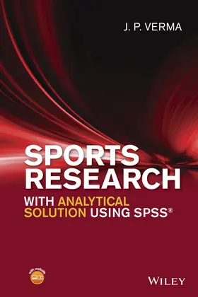 Verma | Sports Research with Analytical Solution Using SPSS | Buch | 978-1-119-20671-2 | www2.sack.de