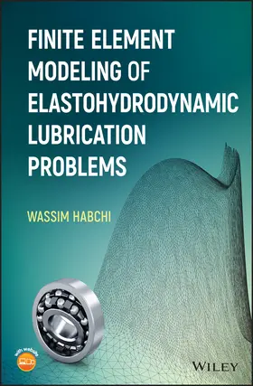 Habchi |  Finite Element Modeling of Elastohydrodynamic Lubrication Problems | Buch |  Sack Fachmedien