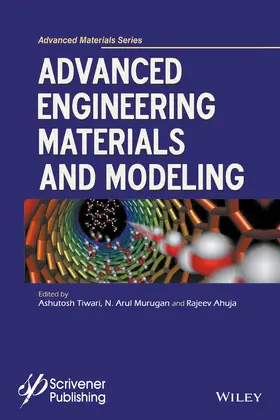 Tiwari / Murugan / Ahuja | Advanced Engineering Materials and Modeling | Buch | 978-1-119-24246-8 | www2.sack.de
