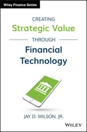 Wilson |  Creating Strategic Value through Financial Technology | eBook | Sack Fachmedien