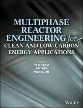 Cheng / Wei / Jin |  Multiphase Reactor Engineering for Clean and Low-Carbon Energy Applications | eBook | Sack Fachmedien