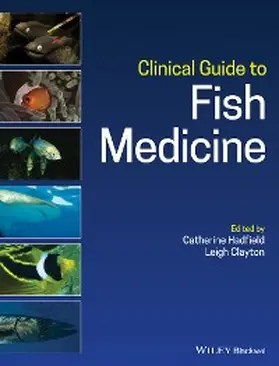 Hadfield / Clayton |  Clinical Guide to Fish Medicine | eBook | Sack Fachmedien