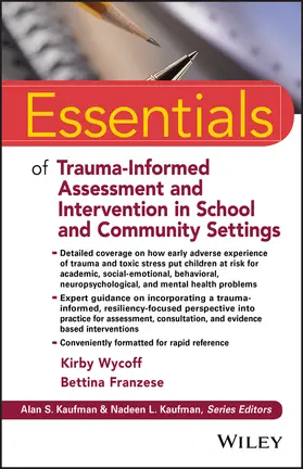 Wycoff / Franzese | Essentials of Trauma-Informed Assessment and Intervention in School and Community Settings | Buch | 978-1-119-27461-2 | sack.de