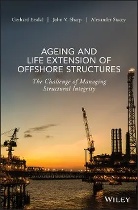 Ersdal / Sharp / Stacey |  Ageing and Life Extension of Offshore Structures | eBook | Sack Fachmedien