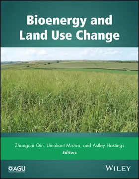 Qin / Mishra / Hastings | Bioenergy and Land Use Change | Buch | 978-1-119-29734-5 | sack.de