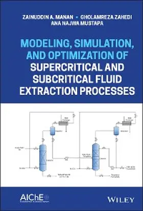 Manan / Zahedi / Mustapa |  Modeling, Simulation, and Optimization of Supercritical and Subcritical Fluid Extraction Processes | eBook | Sack Fachmedien