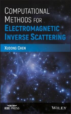 Chen |  Computational Methods for Electromagnetic Inverse Scattering | eBook | Sack Fachmedien