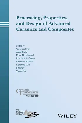 Singh / Bhalla / Mahmoud | Processing, Properties, and Design of Advanced Ceramics and Composites | Buch | 978-1-119-32364-8 | sack.de