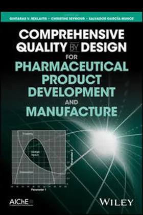 Reklaitis / Seymour / García-Munoz |  Comprehensive Quality by Design for Pharmaceutical Product Development and Manufacture | eBook | Sack Fachmedien