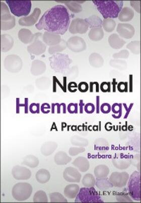 Roberts / Bain | Neonatal Haematology | E-Book | www2.sack.de