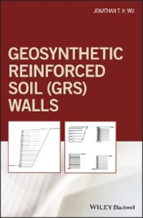 Wu | Geosynthetic Reinforced Soil (GRS) Walls | E-Book | sack.de