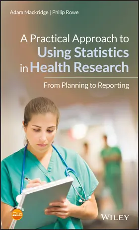 Mackridge / Rowe |  A Practical Approach to Using Statistics in Health Research | Buch |  Sack Fachmedien