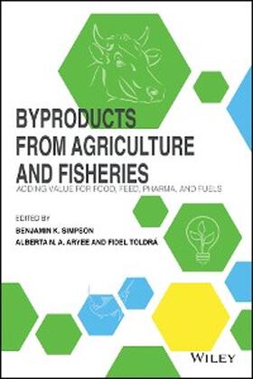 Simpson / Aryee / Toldrá |  Byproducts from Agriculture and Fisheries | eBook | Sack Fachmedien
