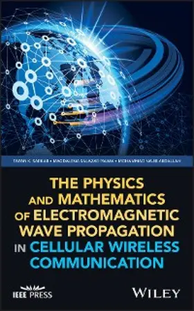 Sarkar / Salazar Palma / Abdallah |  The Physics and Mathematics of Electromagnetic Wave Propagation in Cellular Wireless Communication | eBook | Sack Fachmedien