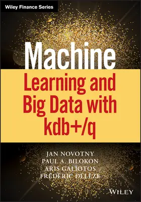 Novotny / Bilokon / Galiotos | Machine Learning and Big Data with Kdb+/Q | Buch | 978-1-119-40475-0 | sack.de